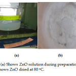 Fig 3: (a) Shows ZnO solution during preparation, (b) Shows ZnO dried at 80 oC.